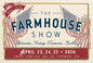 The Farmhouse Show