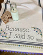 #255 Because I Said So Dishtowel